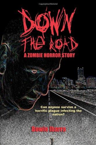 Down the Road: A Zombie Horror Story: A Zombie Horror Story (Special Edition)