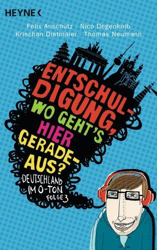 "Entschuldigung, wo geht`s hier geradeaus?": Deutschland im O-Ton, Folge 3