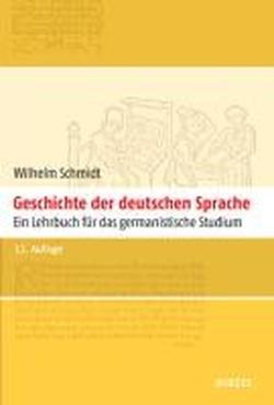 Geschichte der deutschen Sprache: Ein Lehrbuch für das germanistische Studium