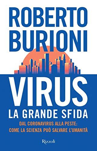 Virus, la grande sfida. Dal coronavirus alla peste: come la scienza puo'