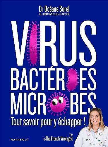 Virus, bactéries, microbes : tout savoir pour y échapper !