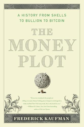 The Money Plot: A History from Shells to Bullion to Bitcoin