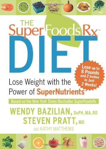 The Superfoods Rx Diet: Lose Weight with the Power of SuperNutrients