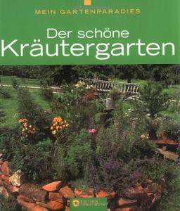 Mein Gartenparadies - Der schöne Kräutergarten