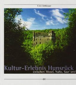 Kulturerlebnis Hunsrück - Zwischen Mosel, Nahe, Saar und Rhein