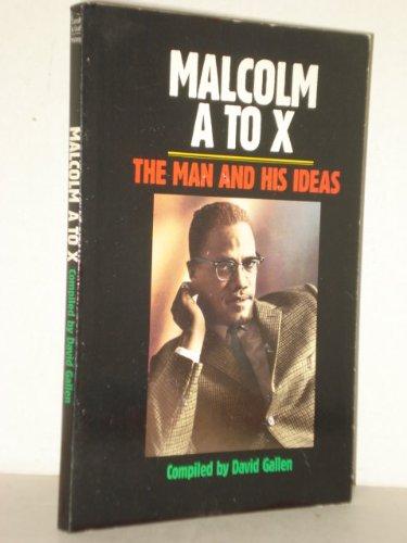 Malcolm a to X: The Man and His Ideas