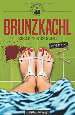 Brunzkachl: Ein München-Krimi