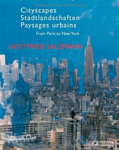 Gottfried Salzmann - Cityscapes - Stadtlandschaften - Paysages urbains - from Paris to New York - (engl./dt./frz.)