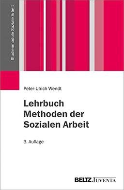 Lehrbuch Methoden der Sozialen Arbeit (Studienmodule Soziale Arbeit)