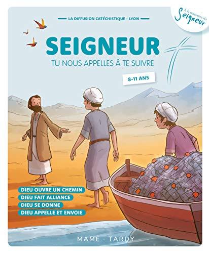 Seigneur, tu nous appelles à te suivre : 8-11 ans