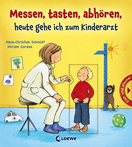 Messen, tasten, abhören, heute gehe ich zum Kinderarzt