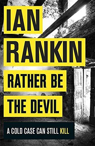 Rather Be the Devil: A Rebus Novel