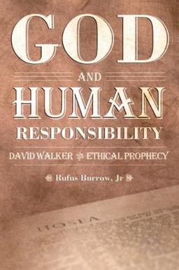 God and Human Responsibility: David Walker and Ethical Prophecy (Voices of the African Diaspora)