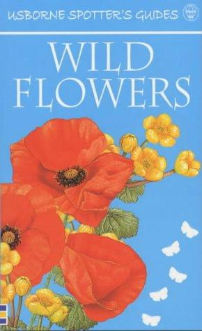 Wild Flowers (Usborne New Spotters' Guides)