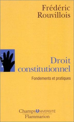 Droit constitutionnel. Vol. 1. Fondements et pratiques