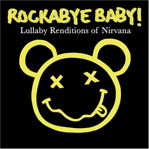 Rockabye Baby! Lullaby Renditions of Nirvana