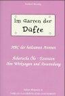 Im Garten der Düfte: ABC der heilsamen Aromen