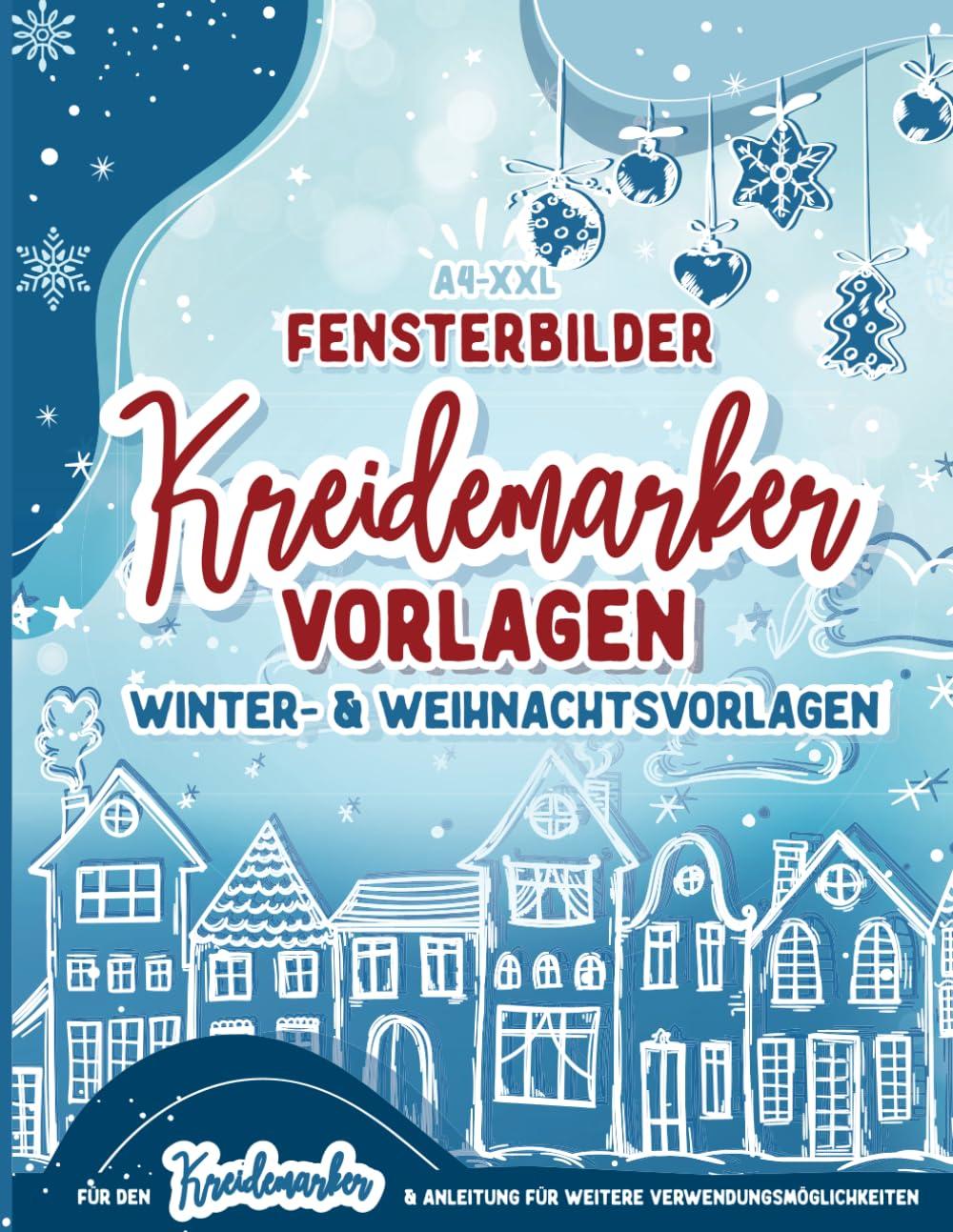 Fensterbilder Kreidemarker Vorlagen Winter & Weihnachten: wiederverwendbare, abwechslungsreiche Kreidestift Vorlagen für die Weihnachtszeit - Fenster bemalen mit dem abwischbaren Kreidestift!