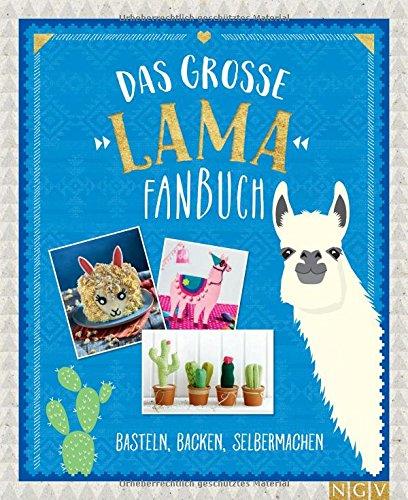 Das große Lama-Fanbuch: Basteln, Backen, Selbermachen