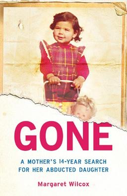 Gone: A Mother's 14-year Search For Her Abducted Daughter