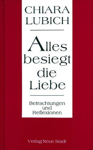 Alles besiegt die Liebe