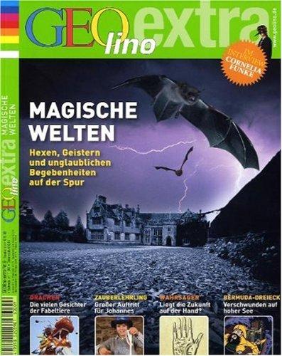 GEOlino extra. Magische Welten: 9/2006