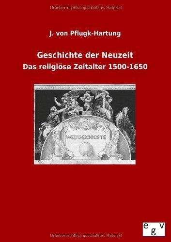 Geschichte der Neuzeit: Das religiöse Zeitalter 1500-1650