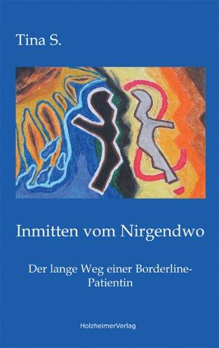 Inmitten vom Nirgendwo: Der lange Weg einer Borderline-Patientin