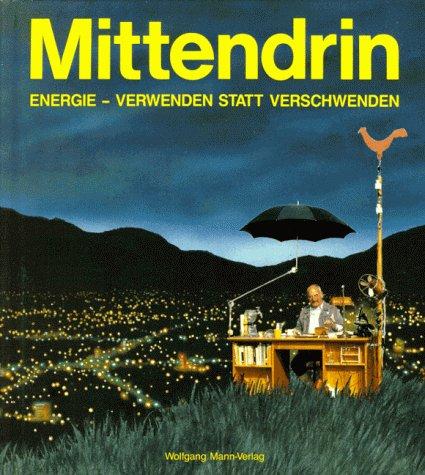 Mittendrin. Energie verwenden statt verschwenden