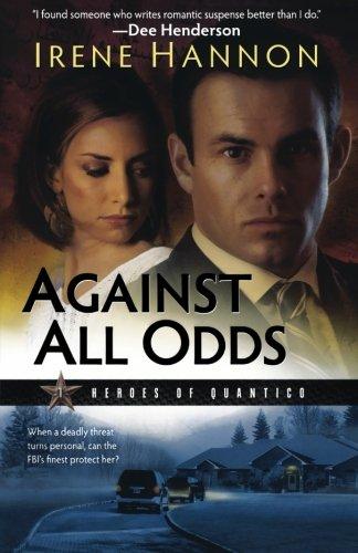 Against All Odds (Heroes of Quantico Series, Book 1): A Novel