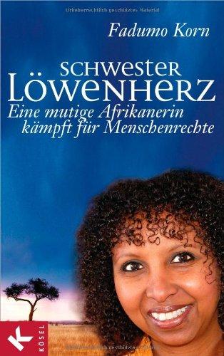 Schwester Löwenherz: Eine mutige Afrikanerin kämpft für Menschenrechte