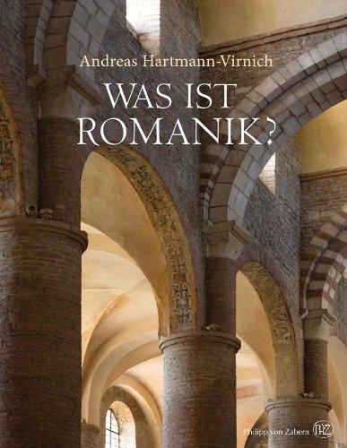 Was ist Romanik?: Geschichte, Formen und Technik des romanischen Kirchenbaus