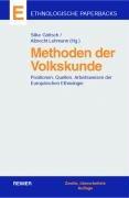 Methoden der Volkskunde: Positionen, Quellen, Arbeitsweisen der Europäischen Ethnologie