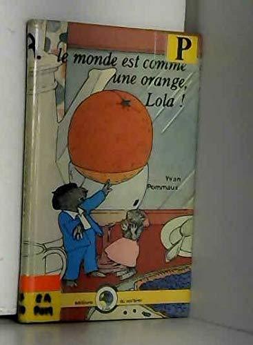 Le Monde est comme une orange, Lola !