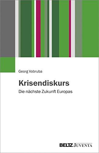 Krisendiskurs: Die nächste Zukunft Europas