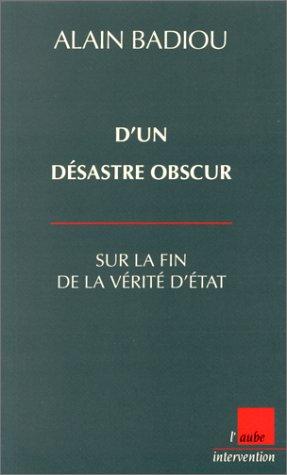 D'un désastre obscur : sur la fin de la vérité d'Etat