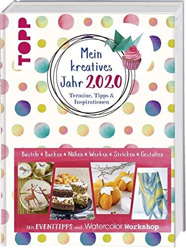 Mein kreatives Jahr 2020. Termine, Tipps & Inspirationen: Mit Eventtipps und Watercolor Workshop