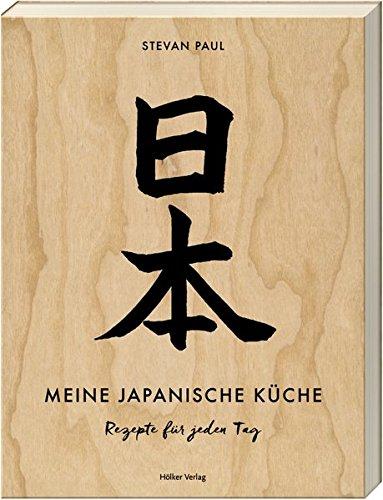 Meine japanische Küche: Rezepte für jeden Tag