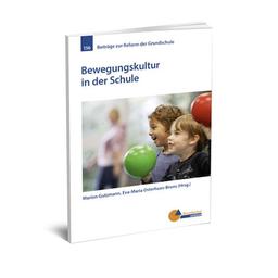 Bewegungskultur in der Schule (Beiträge zur Reform der Grundschule)