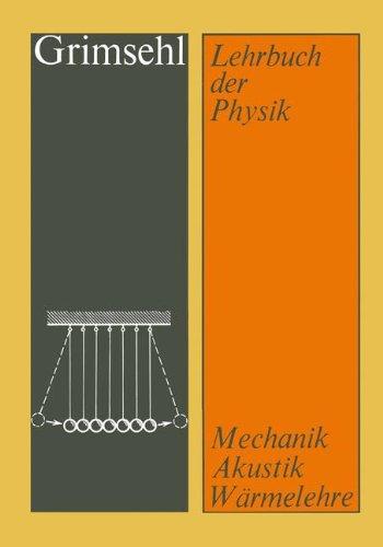 Grimsehl Lehrbuch der Physik: Band 1 Mechanik Akustik Wärmelehre (German Edition)