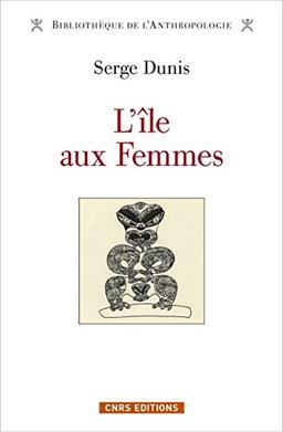 L'île aux femmes : 8.000 ans d'un seul et même mythe d'origine en Asie-Pacifique-Amérique