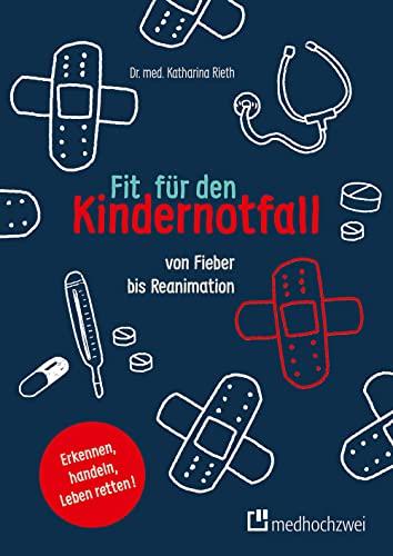 Fit für den Kindernotfall. Von Fieber bis Reanimation