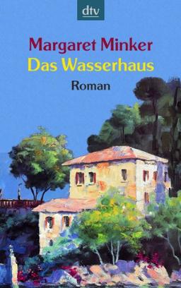 Das Wasserhaus: Roman: Ein Roman aus Ligurien