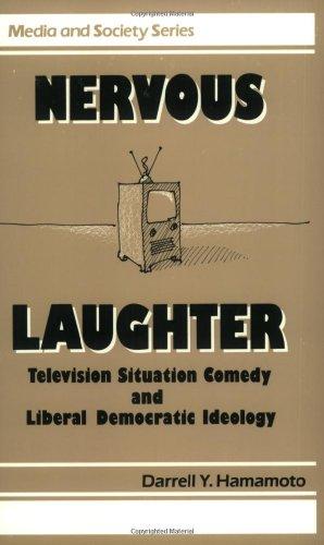 Nervous Laughter: Television Situation Comedy and Liberal Democratic Ideology (Media and Society)