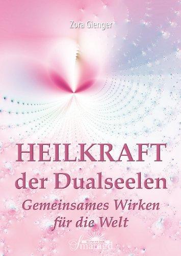 Heilkraft der Dualseelen: Gemeinsames Wirken für die Welt