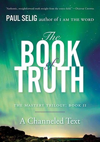 The Book of Truth: The Mastery Trilogy: Book II (Paul Selig Series, Band 2)