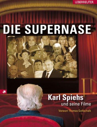 Die Supernase. Karl Spiehs und seine Filme