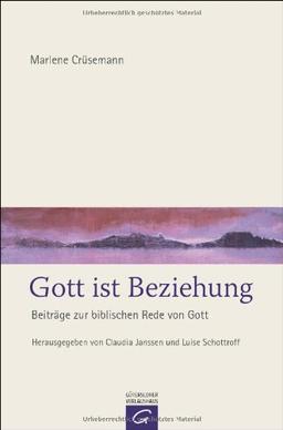 Gott ist Beziehung: Beiträge zur biblischen Rede von Gott