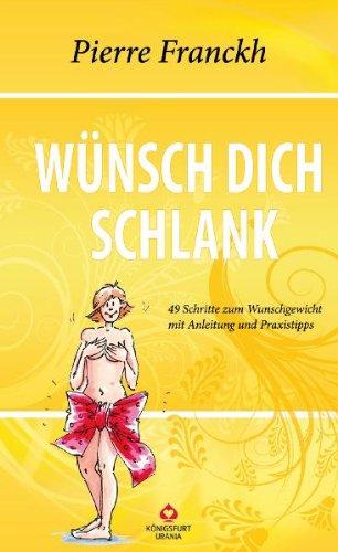 Wünsch dich schlank: 49 Schritte zum Wunschgewicht: 49 Schritte zum Wunschgewicht. Set