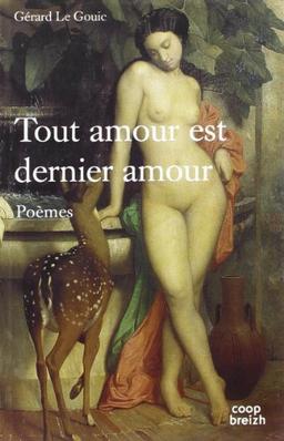 Tout amour est dernier amour : poèmes